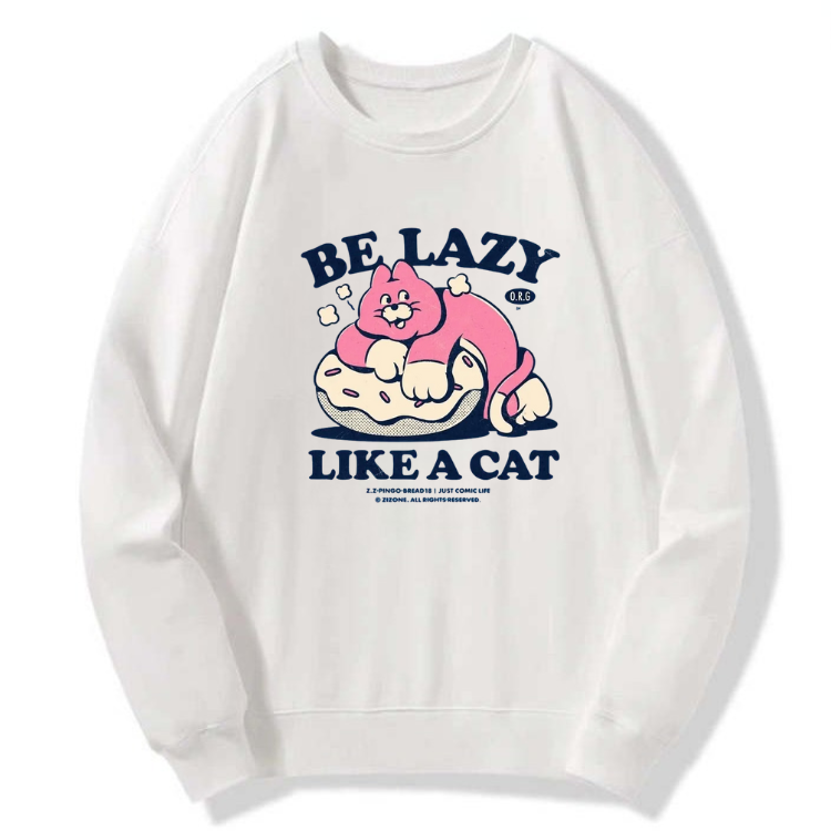 Be Lazy Like Cat Sweatshirt